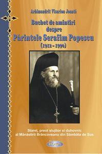 Buchet de amintiri despre Parintele Serafim Popescu (1912-1990)